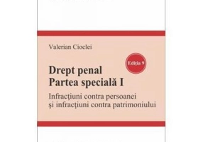 Drept penal. Partea speciala 1. Infractiuni contra persoanei si infractiuni contra patrimoniului. Editia 9