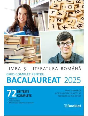 Limba si literatura romana. Ghid complet pentru Bacalaureat. 72 teste complete - Mimi Gramnea