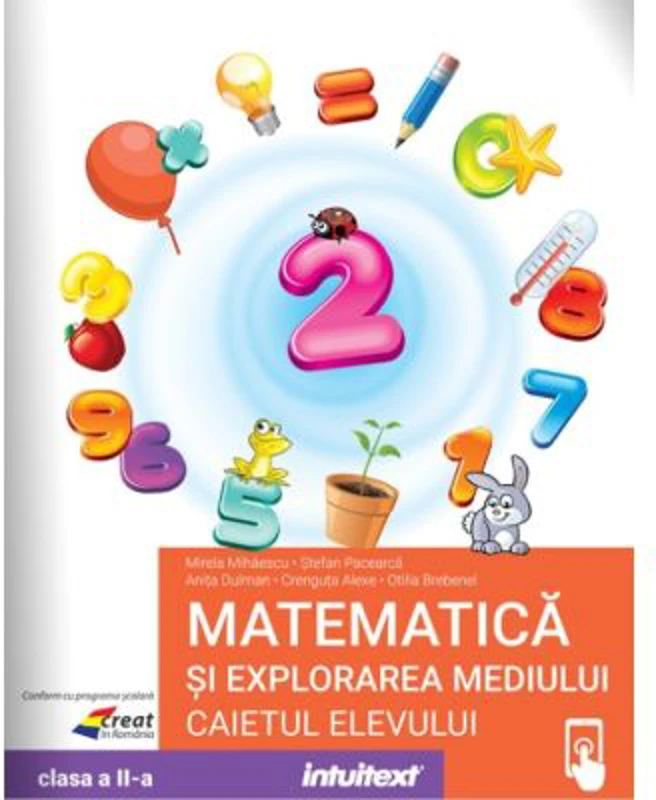 Matematica si explorarea mediului. Caietul elevului clasa a 2-a - Mirela Mihaescu