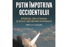 Putin impotriva Occidentului. Razboiul din Ucraina si noua dezordine mondiala - Armand Gosu