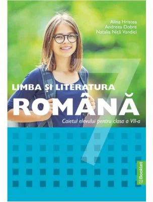 Limba si literatura romana. Caiet de lucru pentru clasa a 7-a - Alina Hristea