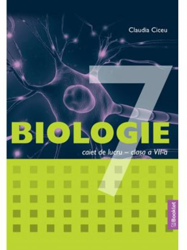 Biologie. Caiet de lucru pentru clasa a 7-a - Claudia Ciceu