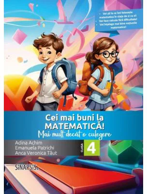 Cei mai buni la matematica! Mai mult decat o culegere clasa a 4-a - Anca Veronica Taut