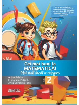 Cei mai buni la matematica! Mai mult decat o culegere clasa a 2-a - Anca Veronica Taut