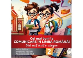 Cei mai buni la comunicare in limba romana! Mai mult decat o culegere clasa a 2-a - Emanuela Patrichi