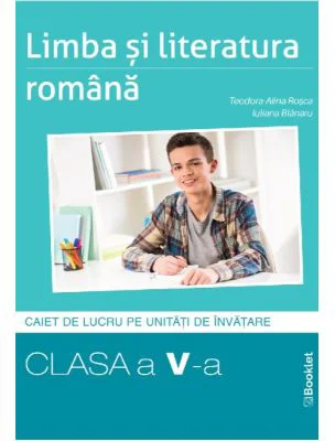 Limba si literatura romana 2025. Caiet de lucru structurat pe unitati pentru clasa a 5-a - Teodora-Alina Rosca