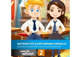 Matematica si explorarea mediului. Caiet de aplicatii pentru clasa a 2-a - Adina Achim