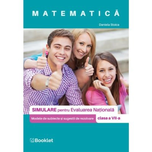 Matematica Evaluare Nationala. Simulare clasa a 7-a - Daniela Stoica