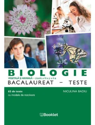 Biologie Bacalaureat Teste pentru clasele a 9-a si a 10-a