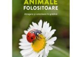 Animale folositoare - Atragere si colonizare in gradina - Ursula Kopp