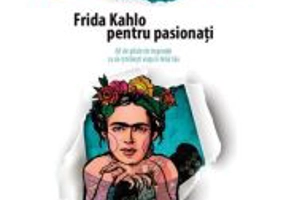 Frida Kahlo pentru pasionati - Allan Percy