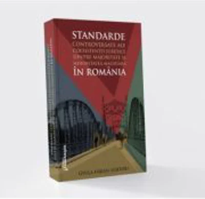 Standarde controversate ale coexistentei juridice dintre majoritate si minoritatea maghiara in Romania - Gyula Fabian