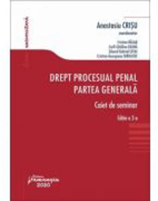 Drept procesual penal. Partea generala. Caiet de seminar. Editia a 2-a - Anastasiu Crisu