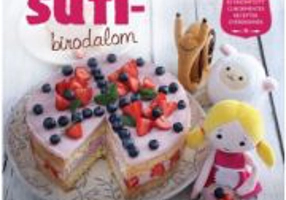 Sutibirodalom / Universul retetelor pentru prajituri - dulciuri sanatoase pentru copii pofticiosi