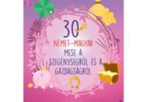 30 nemet-magyar a szegenysegrol es a gazdagsagrol / 30 de povesti despre saracie si bogatie