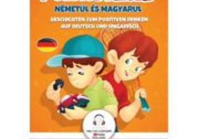 Pozitiv mesek nemetül es magyarul / Gandirea pozitiva in povesti