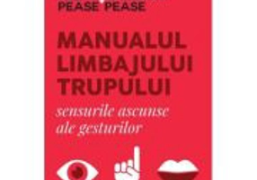 Manualul limbajului trupului. Sensurile ascunse ale gesturilor - Allan Pease, Barbara Pease