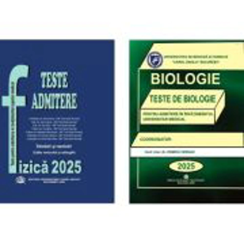 Pachet de teste Biologie si Fizica pentru admiterea in invatamantul superior medical 2025