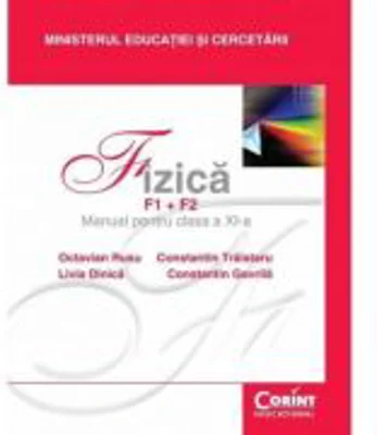 Fizica F1+F2. Manual pentru clasa a 11-a - Octavian Rusu