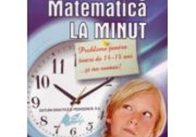 Matematica la minut pentru tinerii de 14-18 ani - Roka Sandor
