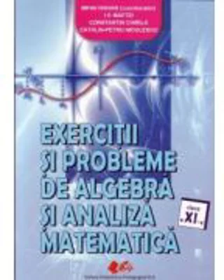Exercitii si probleme de algebra si analiza matematica. Clasa a 11-a - Mihai Haivas