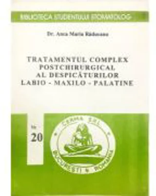 Tratamentul complex postchirurgical al despicaturilor labiomaxilopalatine - Ana Maria Raducanu