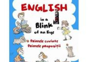 English in a blink of an eye. Primele cuvinte. Primele propozitii - Malina Pop