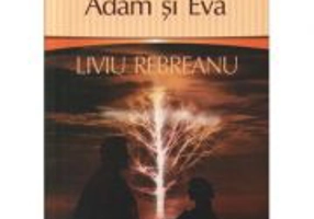 Adam si Eva - Liviu Rebreanu