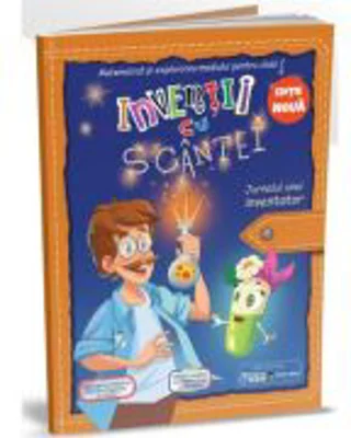 Inventii cu scantei. Jurnalul de matematica si explorarea mediului al unui inventator Pachet educational clasa 1