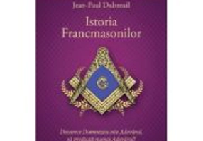 Istoria francmasonilor - Jean-Paul Dubreuil