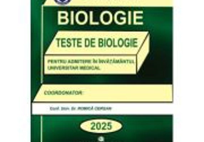Biologie - Carol Davila. Teste de biologie pentru admiterea in invatamantul universitar medical 2025