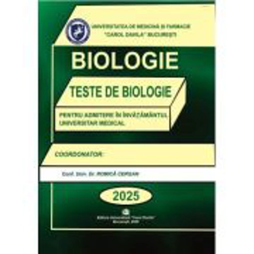 Biologie - Carol Davila. Teste de biologie pentru admiterea in invatamantul universitar medical 2025