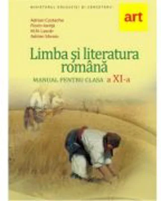 Manual Limba si literatura romana pentru clasa a 11-a - Adrian Costache