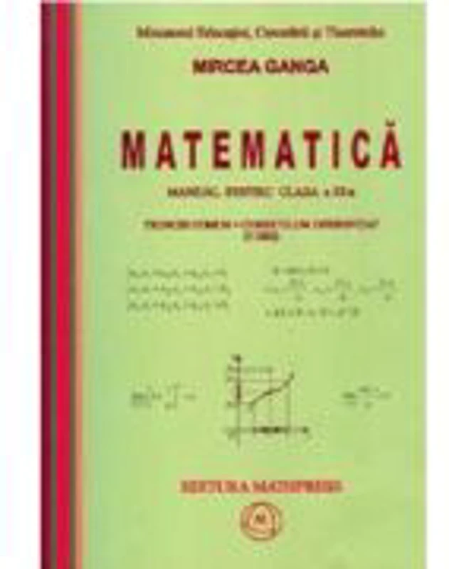 Matematica Manual pentru clasa a 11-a, Trunchi comun+curriculum diferentiat (3 ore) - Mircea Ganga