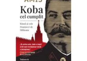 Koba cel cumplit. Rasul si cele Douazeci de Milioane - Martin Amis