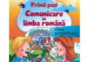 Primii pasi. Comunicare in Limba Romana, clasa pregatitoare - Elena Nica