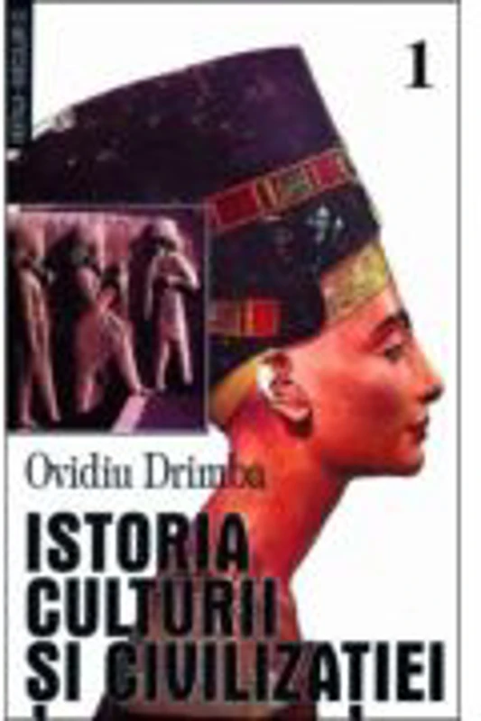 Istoria culturii si civilizatiei, volumele 1-3 - Ovidiu Drimba