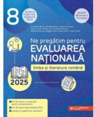 Ne pregatim pentru Evaluarea Nationala 2025. Limba si literatura romana Clasa 8 - Cristina Cergan