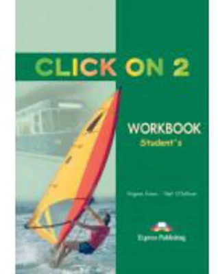 Click On 2, Activity Book, Curs de limba engleza - Virginia Evans