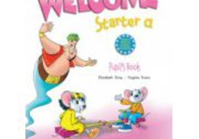 Welcome starter A, Student Book, Curs de limba engleza - Elizabeth Gray, Virginia Evans