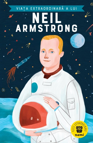 Viața extraordinară a lui Neil Armstrong