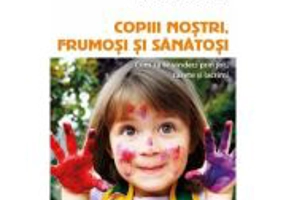 Copiii nostri, frumosi si sanatosi - Aletha Solter