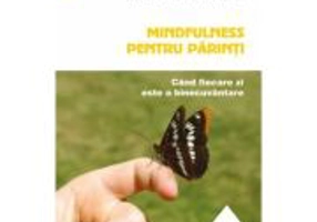 Mindfulness pentru parinti. Cand fiecare zi este o binecuvantare - Jon Kabat-Zinn