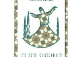 Ce este Sufismul - Martin Lings
