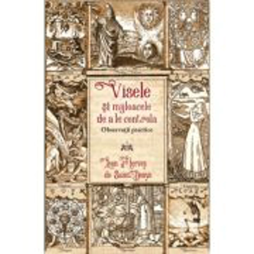 Visele si mijloacele de a le controla. Observatii practice - Leon D`Hervey De Saint-Denys