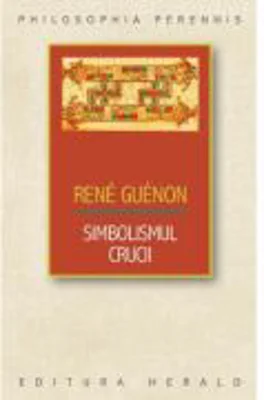Simbolismul Crucii - Rene Guenon