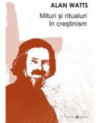 Mituri si ritualuri in crestinism - Alan Watts