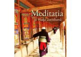 Meditatia si viata cotidiana - Geshe Rabten