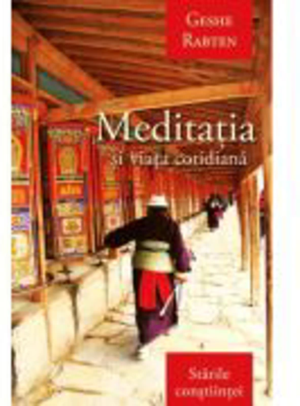 Meditatia si viata cotidiana - Geshe Rabten