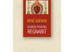Scrieri pentru Regnabit - Rene Guenon